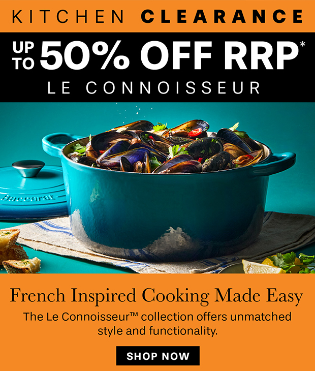 KITCHEN CLEARANCE UP TO 50% OFF RRP* Le Connoisseur
