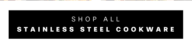 Shop All Stainless Steel Cookware