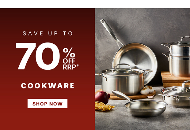 SAVE UP TO 70% OFF - COOKWARE