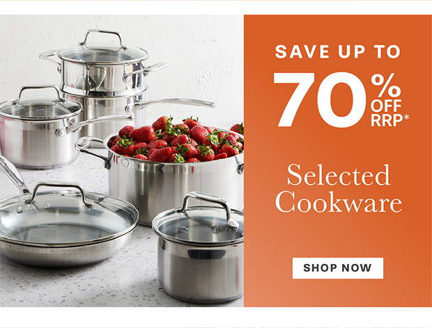 UP TO 70% OFF SELECTED COOKWARE