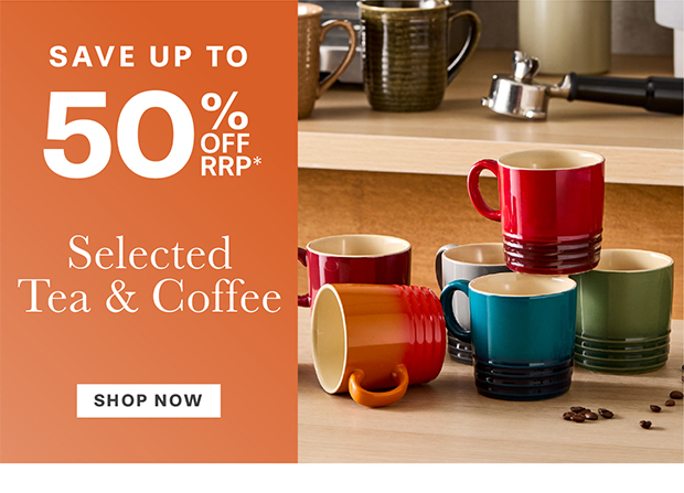 UP TO 50% OFF SELECTED TEA & COFFEE