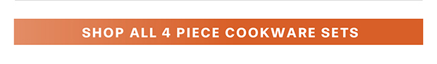 Shop All 4 Piece Cookware Sets
