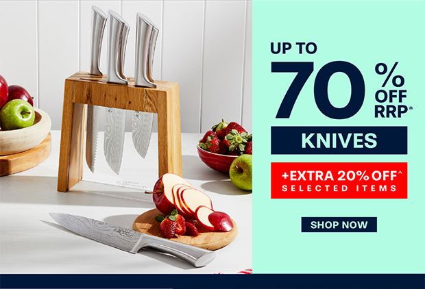 SAVE UP TO 70% OFF RRP + EXTRA 20% OFF SELECTED KNIVES