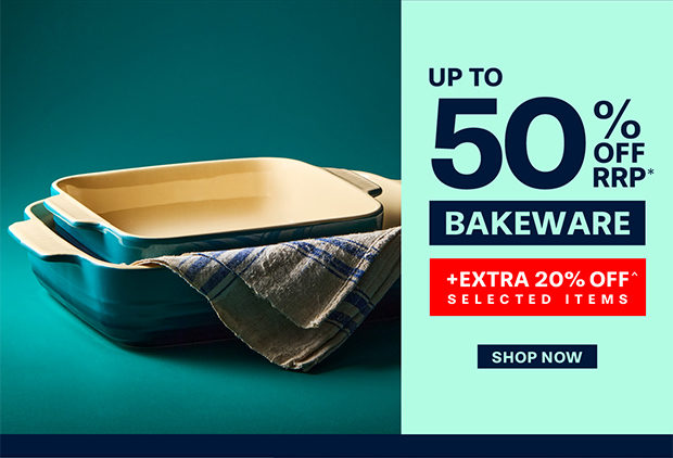 SAVE UP TO 50% OFF RRP +EXTRA 20% OFF SELECTED BAKEWARE