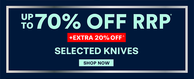 Up to 70% off +EXTRA 20% OFF Selected Knives