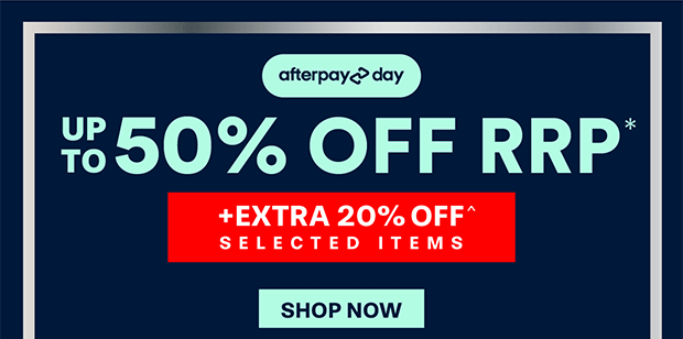 UP TO 50% OFF RRP* + EXTRA 20% OFF SELECTED ITEMS