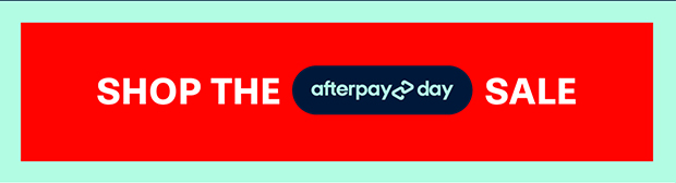 AFTERPAY DAY SHOP ALL SALE