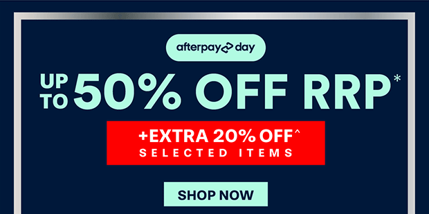 UP TO 50% OFF RRP* + EXTRA 20% OFF SELECTED ITEMS