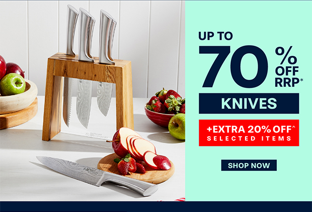 SAVE UP TO 70% OFF RRP + EXTRA 20% OFF SELECTED KNIVES