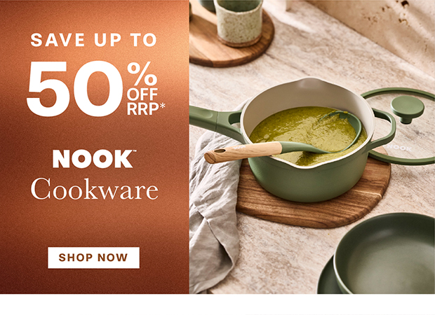 SAVE UP TO 50% OFF RRP + NOOK COOKWARE