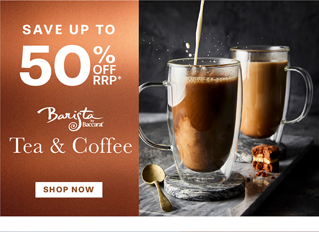 SAVE UP TO 50% OFF RRP + BARISTA by BACCARAT