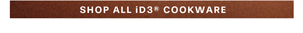 Shop All iD3® SS Cookware