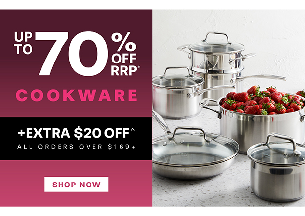 UP TO 70% OFF COOKWARE PLUS TAKE AN EXTRA $20 OFF^