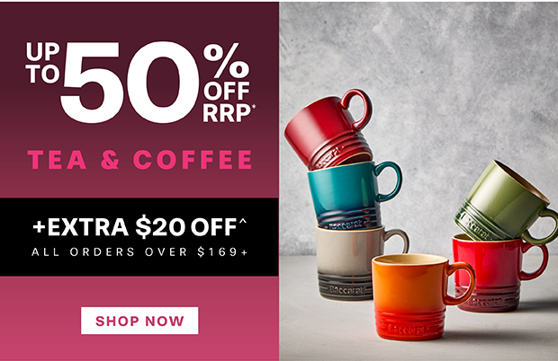 UP TO 50% OFF TEA & COFFEE PLUS TAKE AN EXTRA $20 OFF^