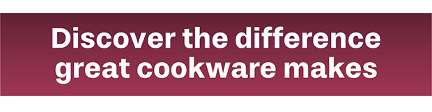 Discover the difference great cookware makes