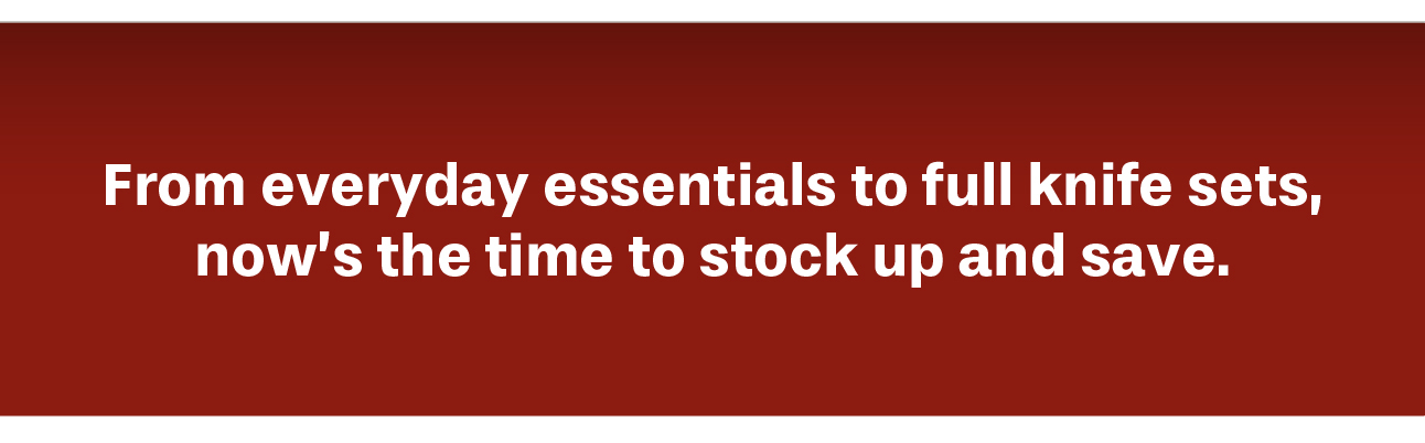 From everyday essentials to full knife sets, now’s the time to stock up and save.