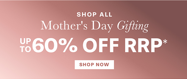 Shop All Mother's Day Gifting