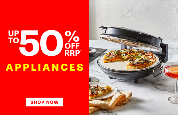 SAVE UP TO 50% OFF RRP* SELECTED APPLIANCES
