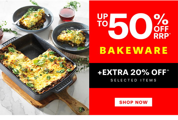 SAVE UP TO 50% OFF RRP* +EXTRA 20% OFF^ SELECTED BAKEWARE