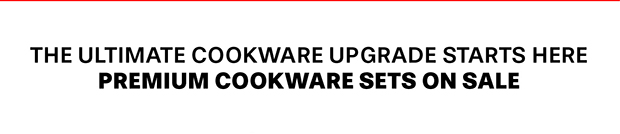 The Ultimate Cookware Upgrade Starts Here Premium Cookware Sets on Sale