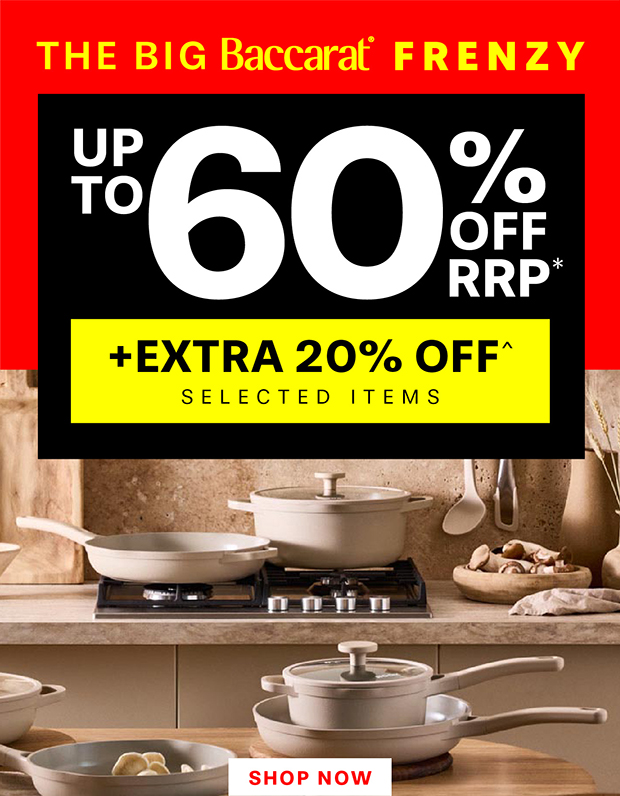 THE BIG BACCARAT FRENZY UP TO 50% OFF RRP* +EXTRA 20% OFF^ SELECTED ITEMS