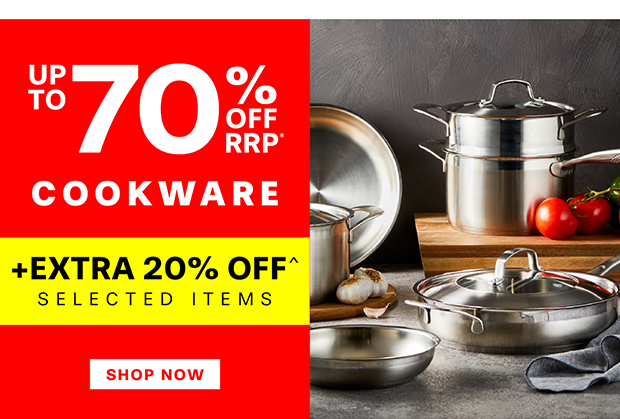 SAVE UP TO 70% OFF RRP* +EXTRA 20% OFF^ SELECTED COOKWARE