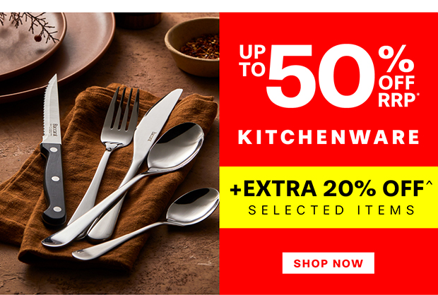 SAVE UP TO 50% OFF RRP* +EXTRA 20% OFF^ SELECTED KITCHENWARE