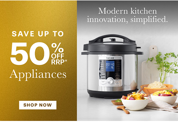 SAVE UP TO 50% OFF RRP* APPLIANCES