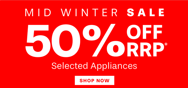 MID WINTER SALE SELECTED APPLIANCES
