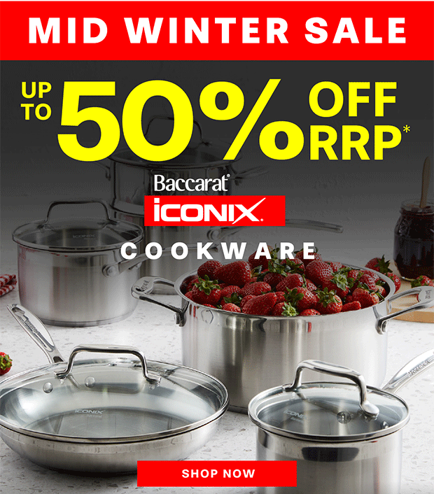 MID WINTER SALE UP TO 50% OFF RRP* iconiX COOKWARE