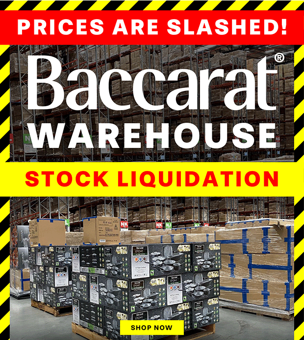Baccarat Warehouse Liquidation - ALL STOCK MUST GO!