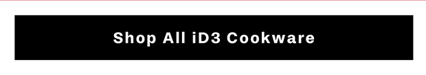 Shop All iD3 Cookware