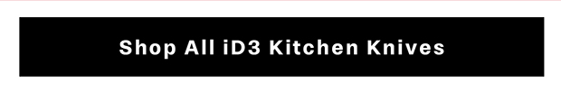 Shop All iD3 Kitchen Knives