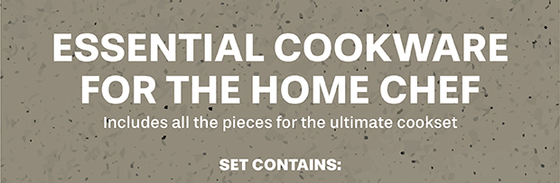 ESSENTIAL COOKWARE FOR THE HOME CHEF