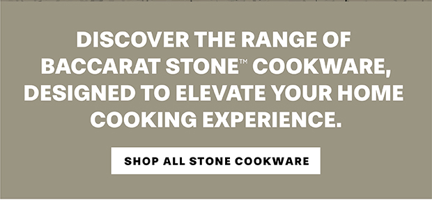 Discover the range of Baccarat Stone cookware, designed to elevate your home cooking experience.