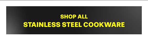 Shop All Stainless Steel Cookware
