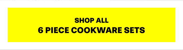Shop All 6 Piece Cookware Sets