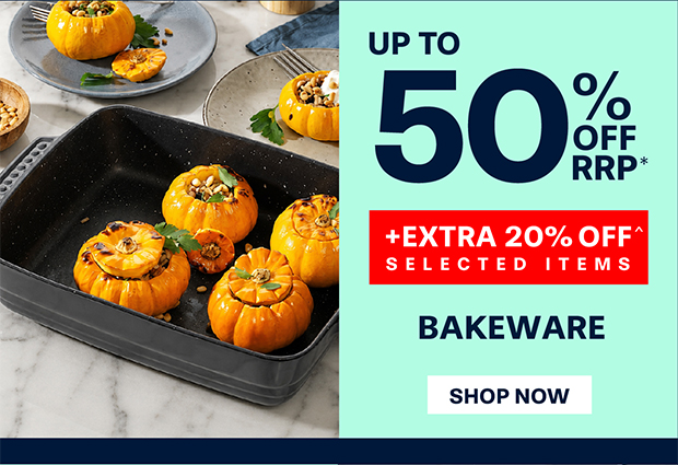 UP TO 50% OFF RRP* BAKEWARE +EXTRA 20% OFF^