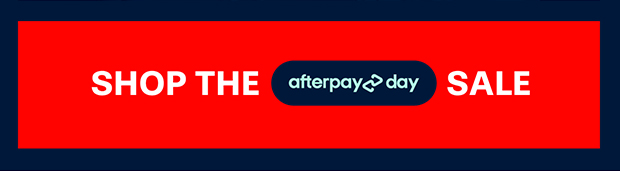 SHOP THE AFTERPAY DAY SALE