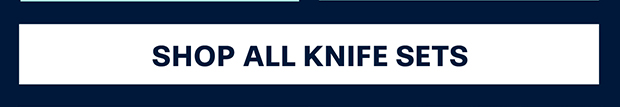 SHOP ALL KNIFE SETS