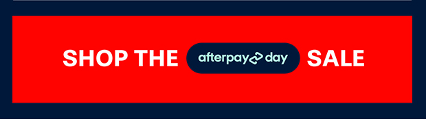 SHOP THE AFTERPAY DAY SALE