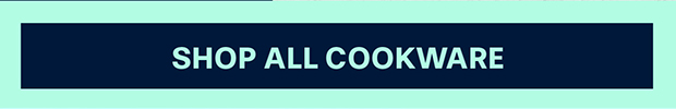 SHOP ALL COOKWARE