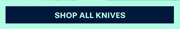 SHOP ALL KNIVES
