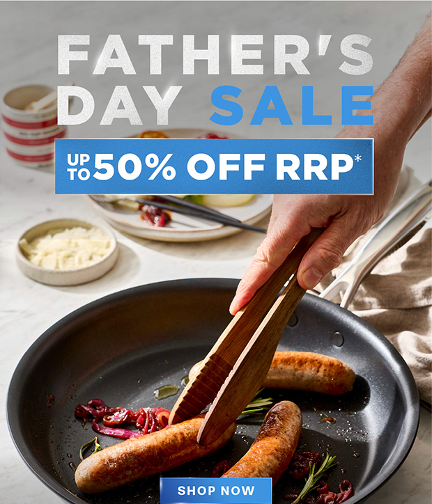 FATHER'S DAY SALE UP TO 60% OFF RRP*