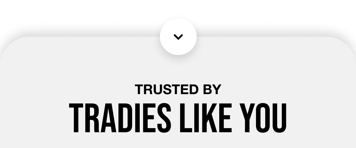 Trusted by Tradies Like You - Turn on Images