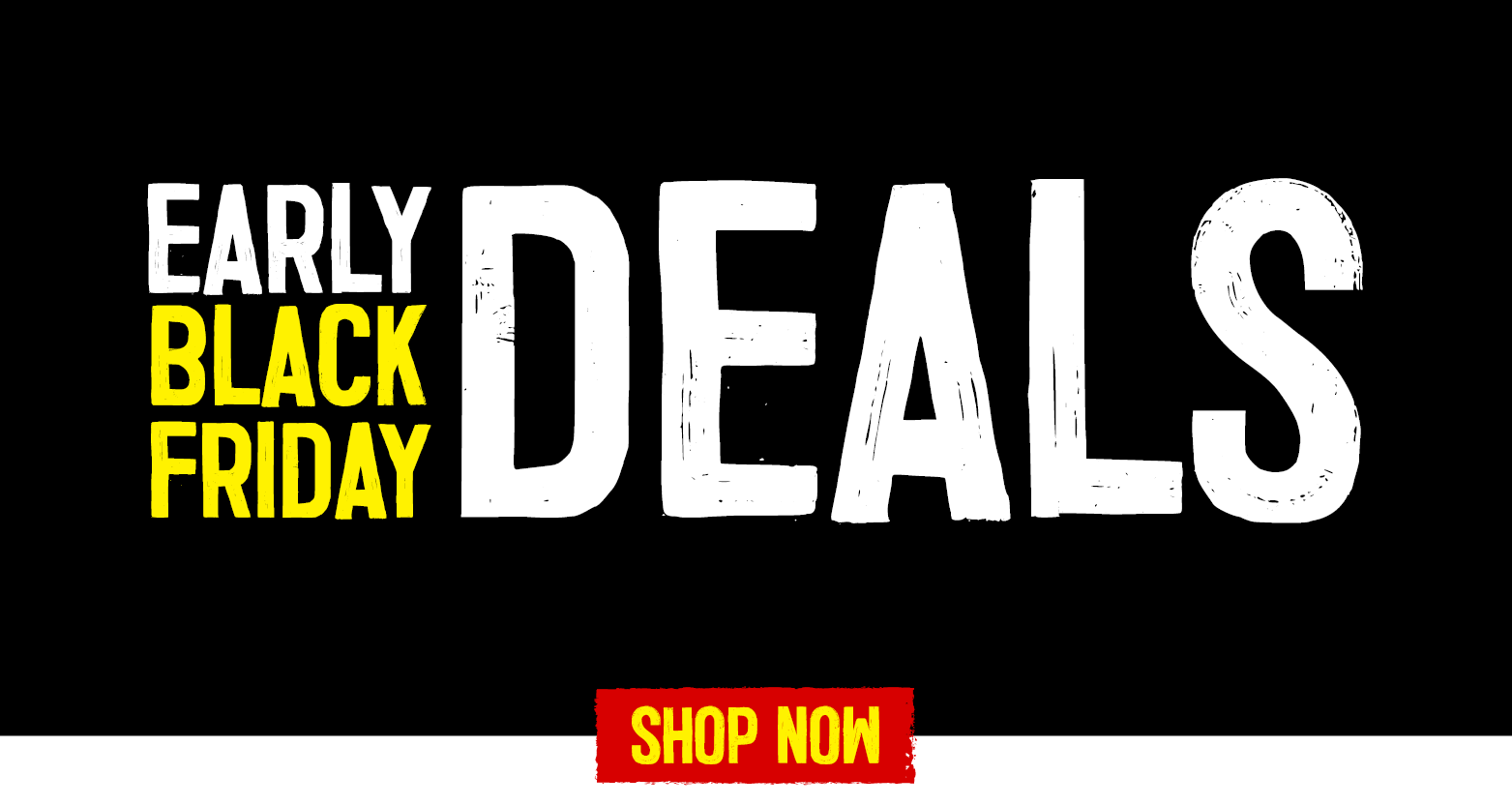 Early Balck Friday Deals | Shop Now