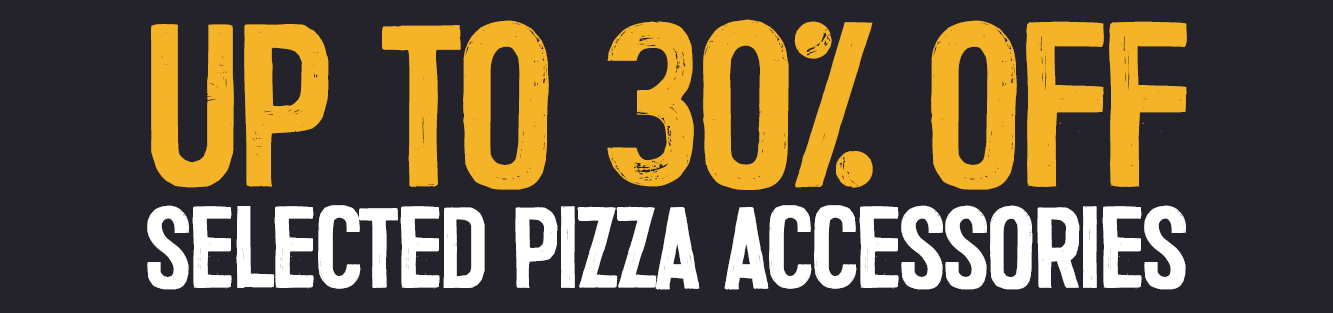 Up To 30% Off Selected Pizza Accessories