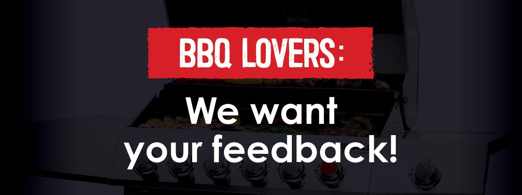 BBQ Lovers: We want your feedback!