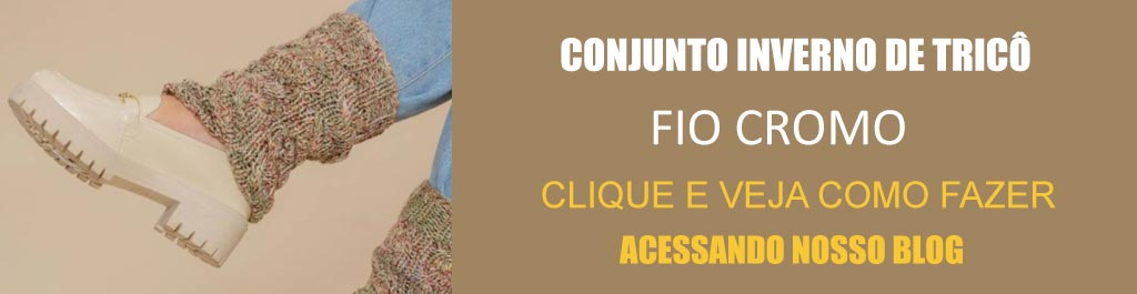 Receita Conjunto Inverno de Tricô com o Fio Cromo