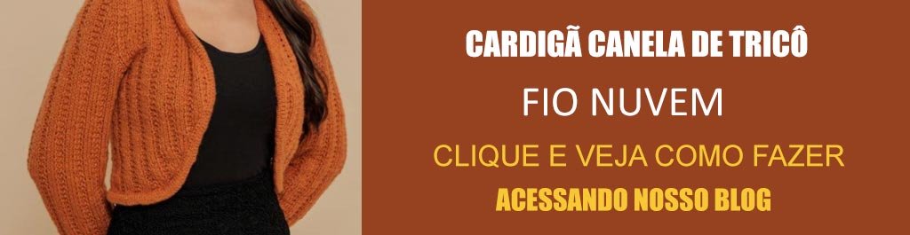 Receita Cardigã Canela de Tricô com o Fio Nuvem